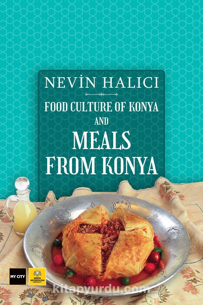 Food Culture Of Konya And Meals From Konya