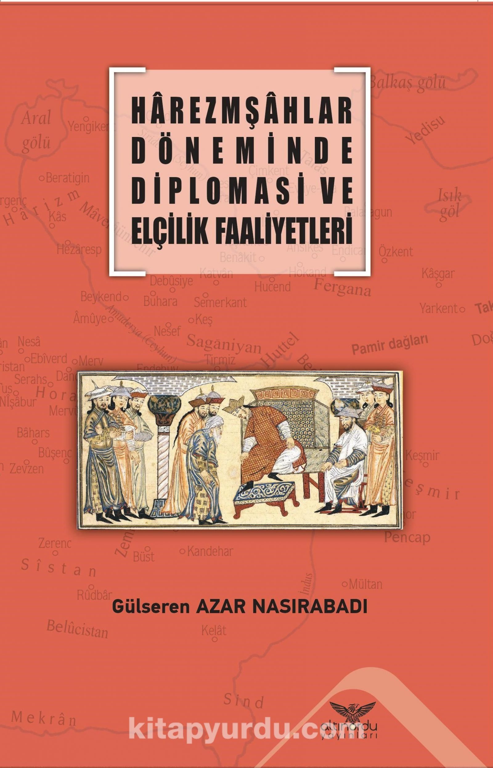 Harezmşahlar Döneminde Diplomasi ve Elçilik Faaliyetleri