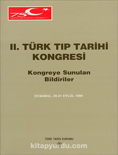 II.Türk Tıp Tarihi Kongresi & Kongreye Sunulan Bildiriler