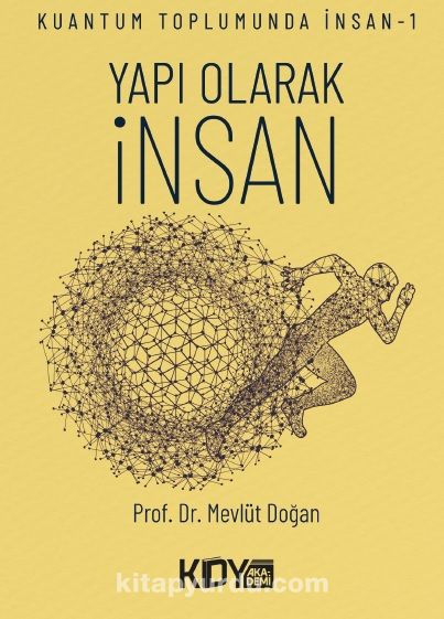 Kuantum Toplumunda İnsan 1: Yapı Olarak İnsan