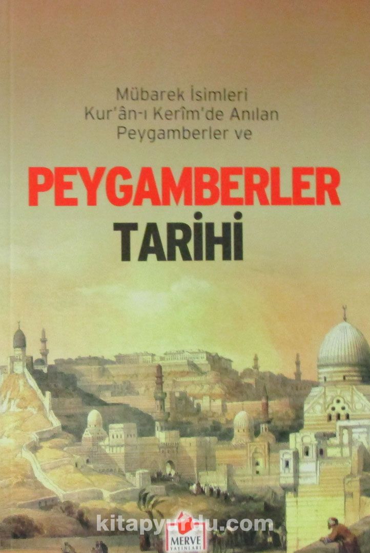 Mübarek isimleri Kur'an-ı Kerim'de Anılan Peygamberler ve Peygamberler Tarihi