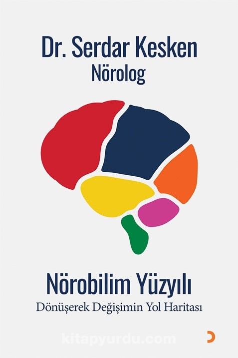 Nörobilim Yüzyılı & Dönüşerek Değişimin Yol Haritası