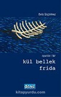 Oyunlar/Bir "Kül Bellek-Frida "