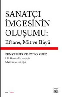 Sanatçı İmgesinin Oluşumu: Efsane, Mit ve Büyü