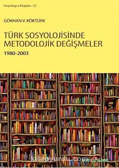 Türk Sosyolojisinde Metodolojik Değişmeler 1980-2003