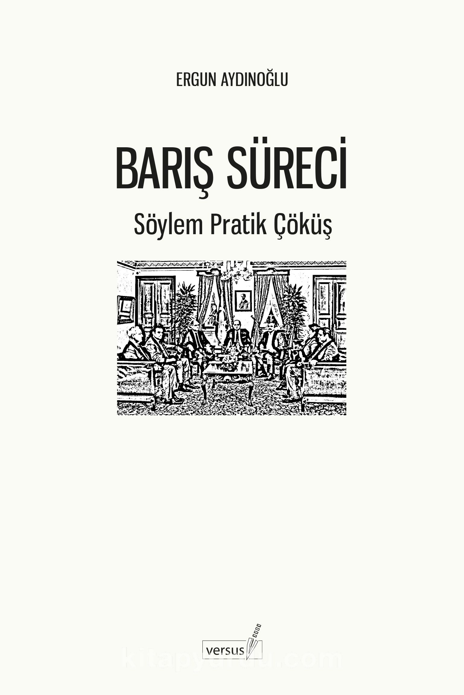 Barış Süreci & Söylem Pratik Çöküş