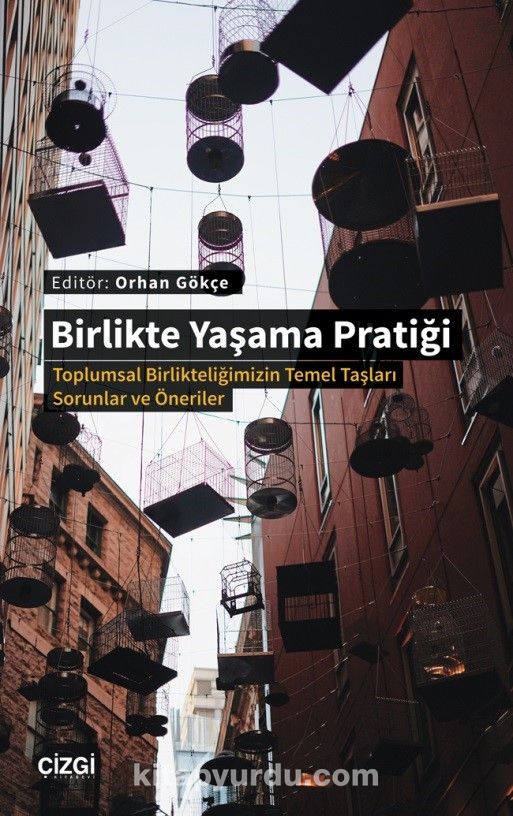 Birlikte Yaşama Pratiği  & Toplumsal Birlikteliğimizin Temel Taşları -Sorunlar ve Öneriler