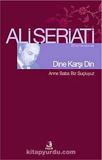 Dine Karşı Din & Anne Baba Biz Suçluyuz