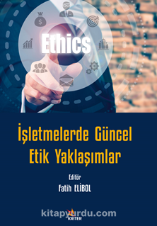 İşletmelerde Güncel Etik Yaklaşımlar