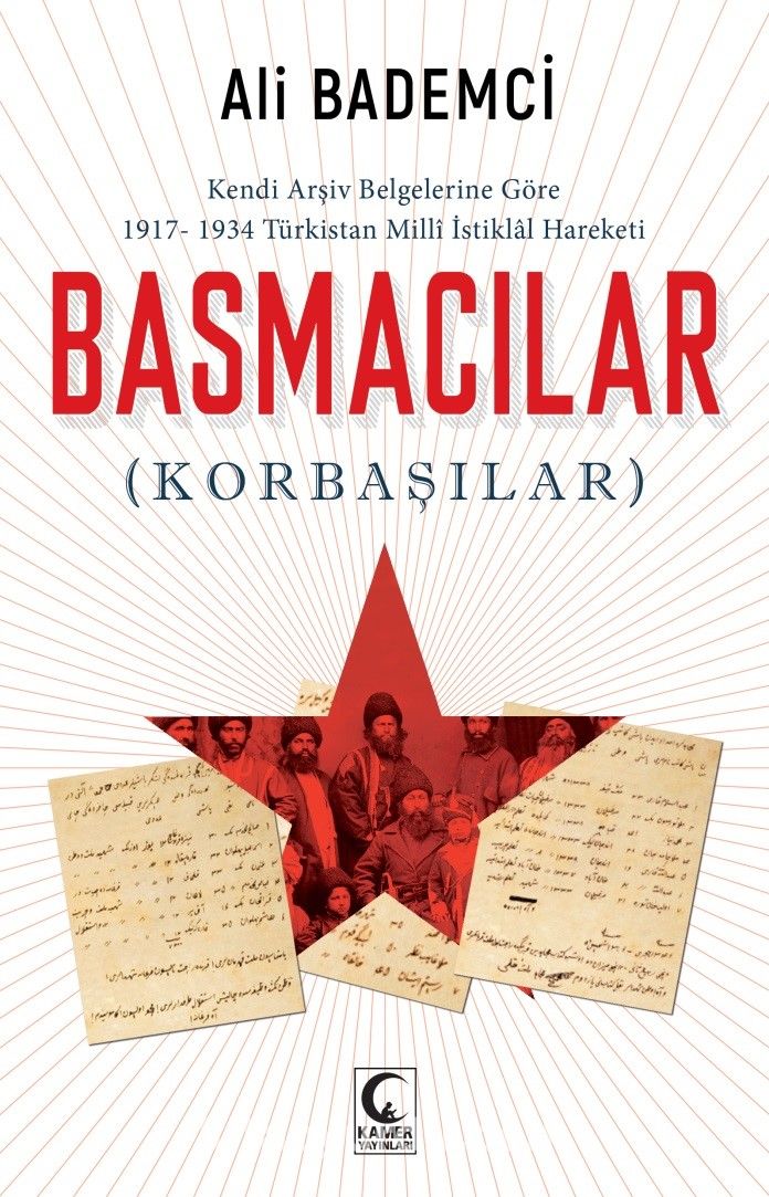 Kendi Arşiv Belgelerine Göre 1917-1934  Türkistan Milli istiklal Hareketi Basmacılar (Korbaşılar)