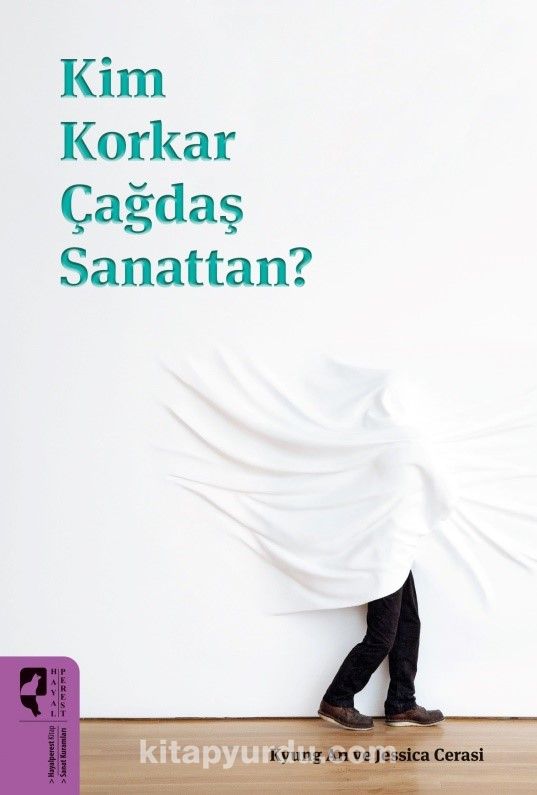 Kim Korkar Çağdaş Sanattan?