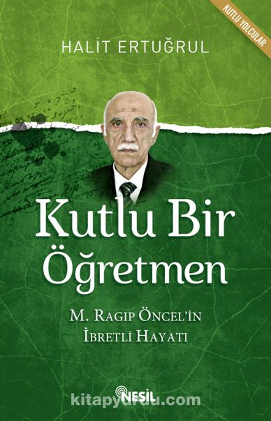 Kutlu Bir Öğretmen & M. Ragıp Öncel'in İbretli Hayatı