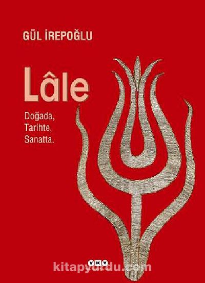 Lale & Doğada, Tarihte, Sanatta