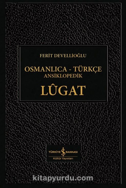 Osmanlıca-Türkçe Ansiklopedik Lügat (Ciltli)