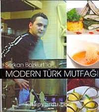 Serkan Bozkurt'la Modern Türk Mutfağı