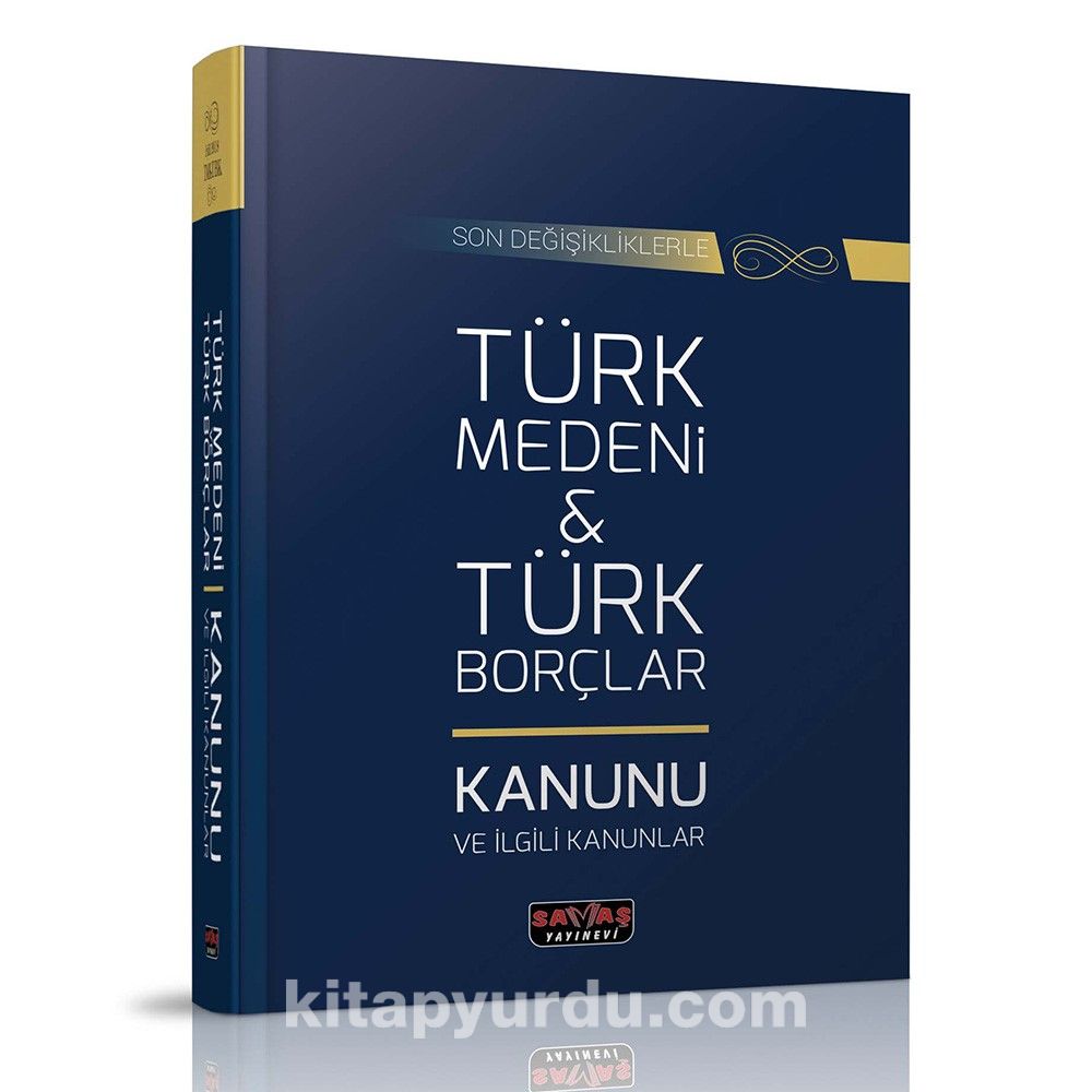 Son Değişikliklerle Türk Medeni Kanunu ve Türk Borçlar Kanunu