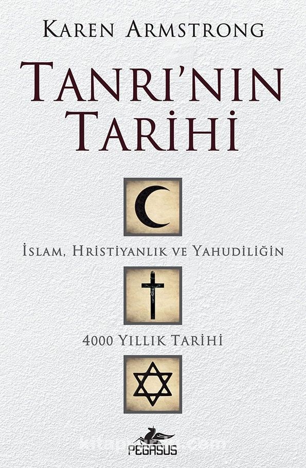 Tanrı'nın Tarihi & İslam, Hristiyanlık ve Yahudiliğin 4000 Yıllık Tarihi