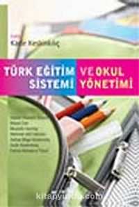 Türk Eğitim Sistemi ve Okul Yönetimi / Kadir Keskinkılıç