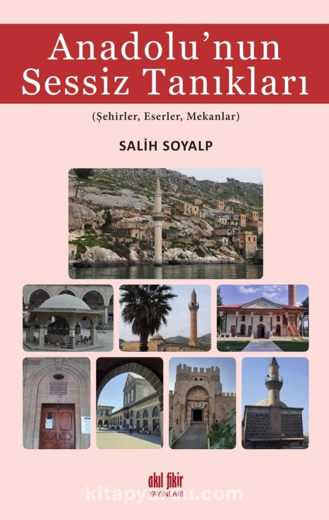 Anadolu’nun Sessiz Tanıkları & Şehirler, Eserler, Mekanlar