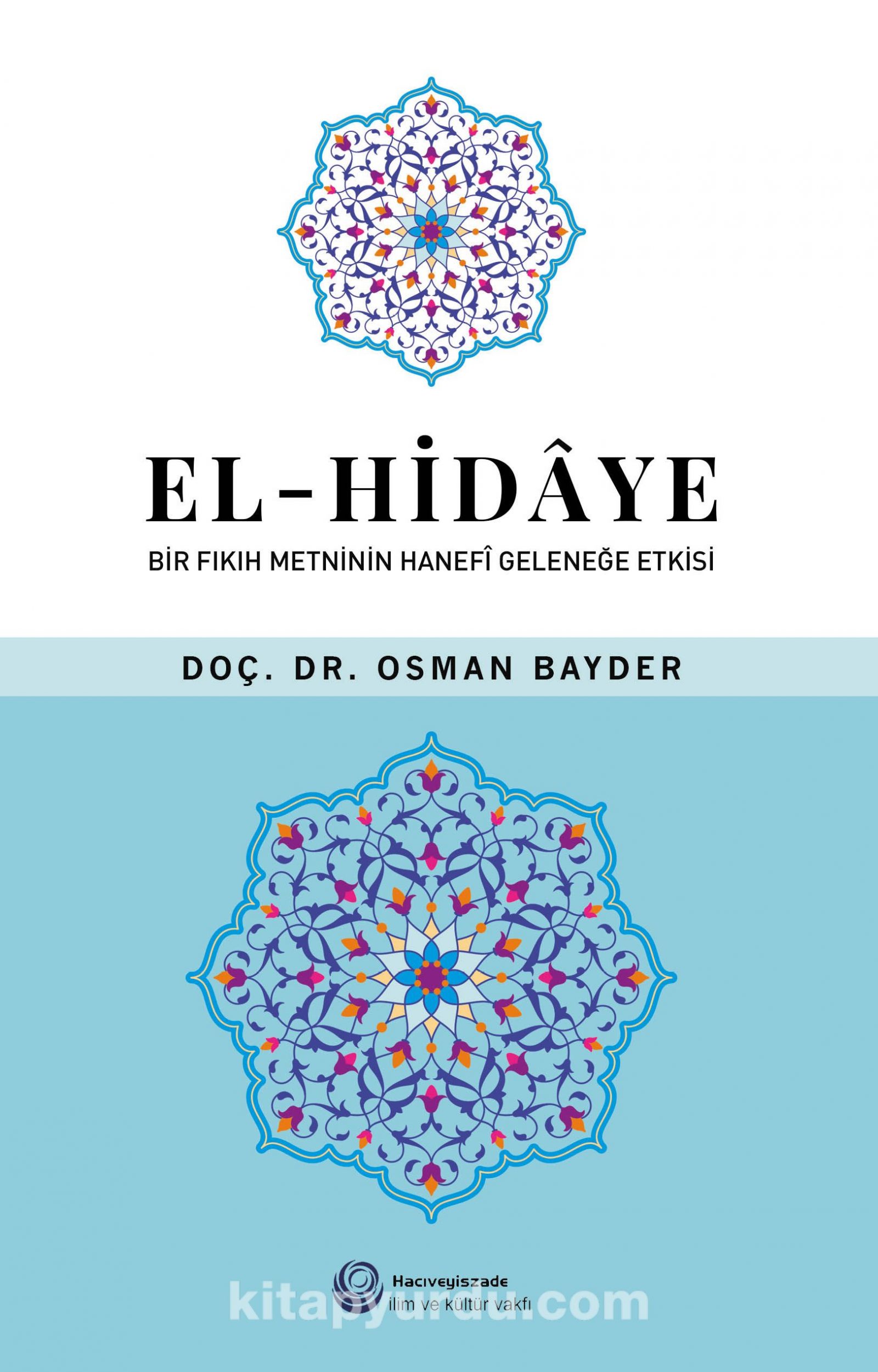 El-Hidaye & Bir Fıkıh Metninin Hanefi Geleneğe Etkisi