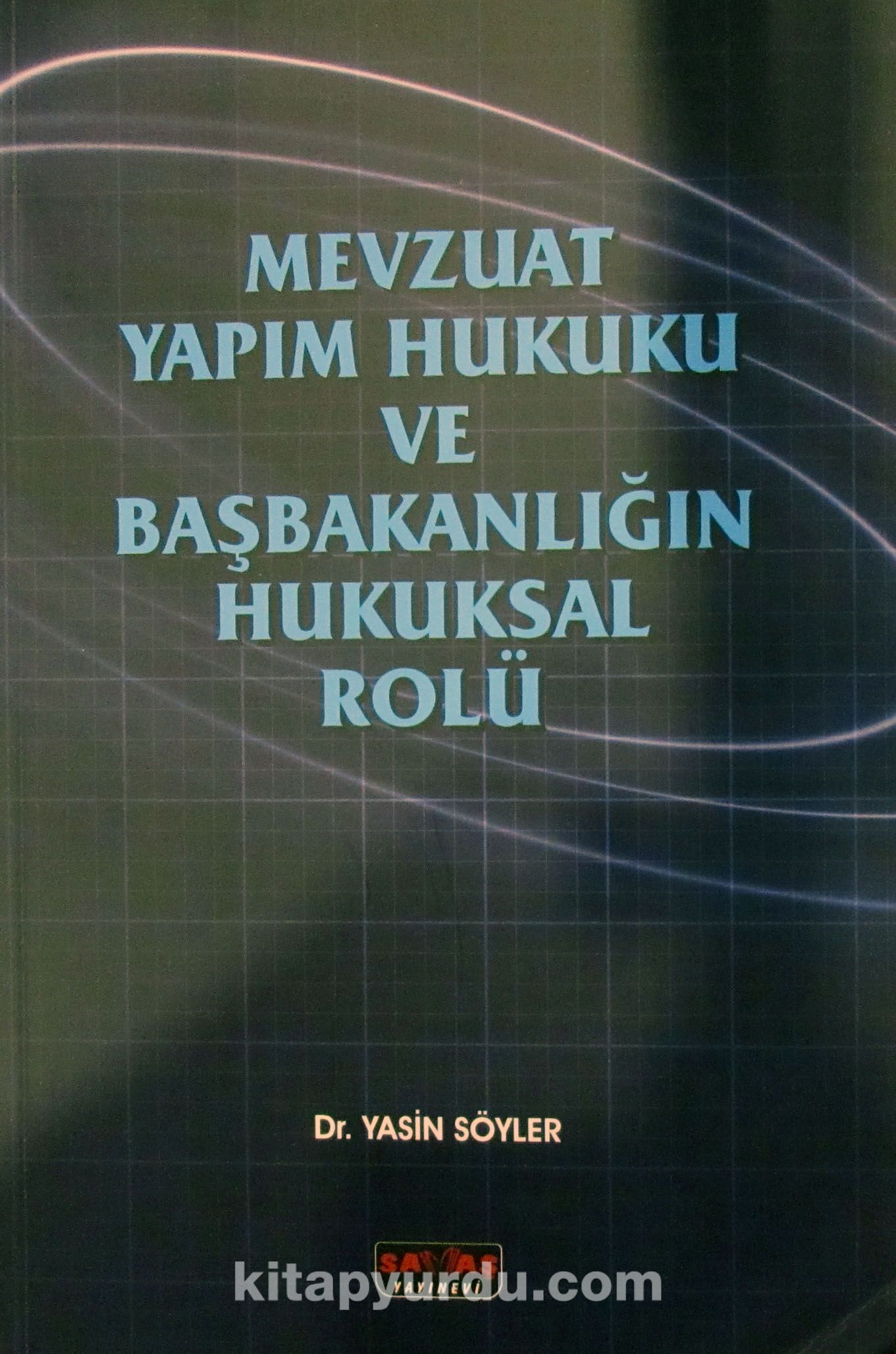 Mevzuat Yapım Hukuku ve Başbakanlığın Hukuksal Rolü