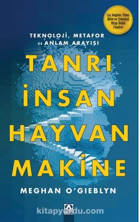 Tanrı, İnsan, Hayvan, Makine