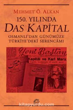 150. Yılında Das Kapital & Osmanlı’dan Günümüze Türkiye’deki Serencamı