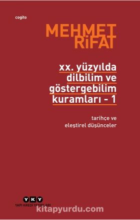 20. Yüzyılda Dilbilim ve Göstergebilim Kuramları 1 / Tarihçe ve Eleştirel Düşünceler