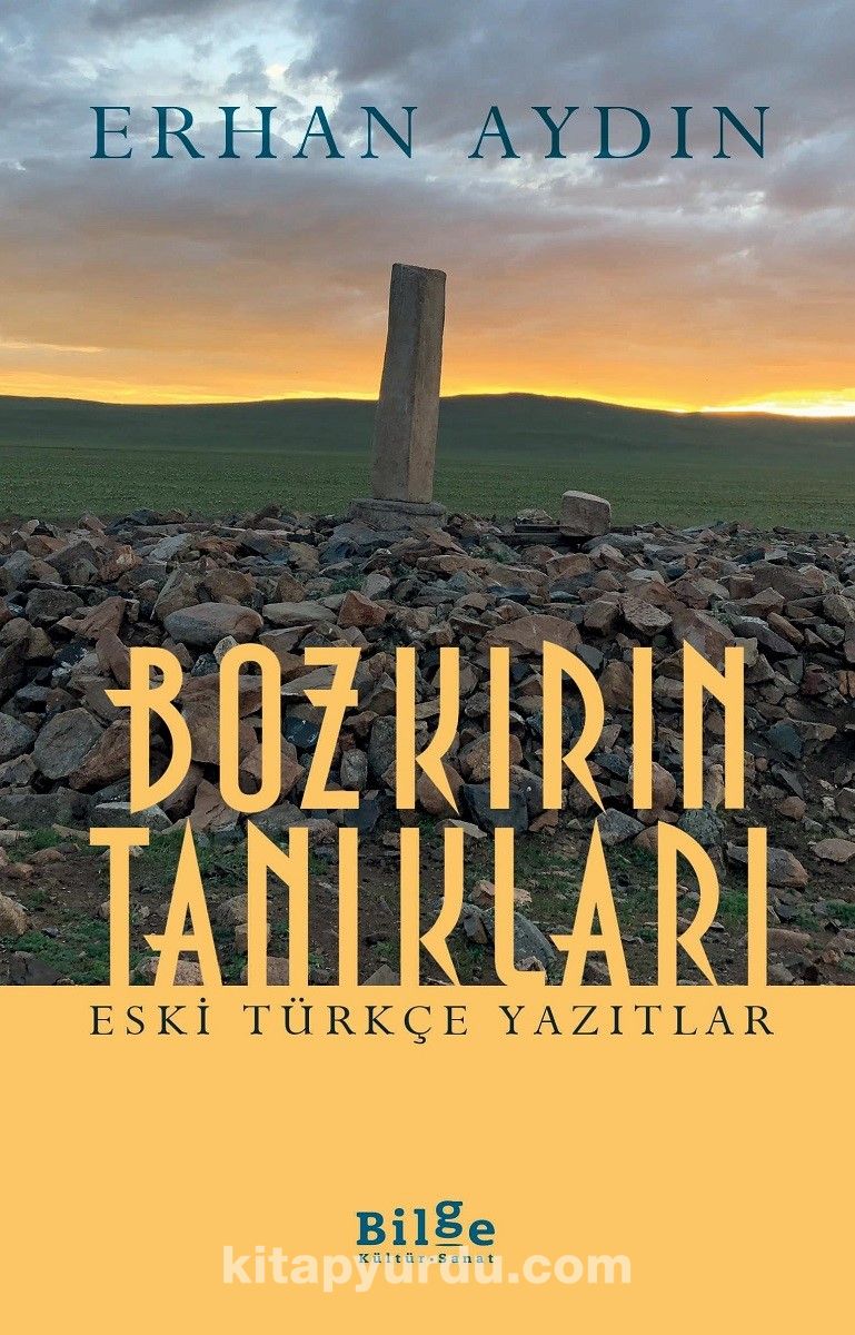 Bozkırın Tanıkları & Eski Türkçe Yazıtlar