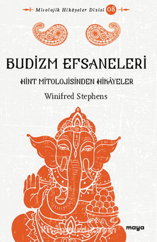 Budizm Efsaneleri  / Hint Mitolojisinden Hikayeler