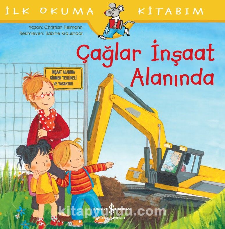 Çağlar İnşaat Alanında / İlk Okuma Kitabım