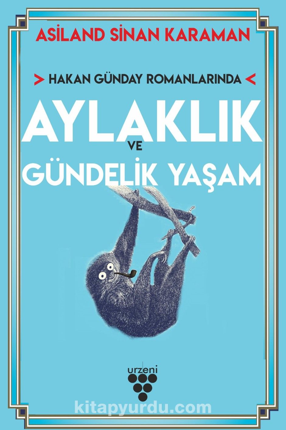 Hakan Günday Romanlarında Aylaklık ve Gündelik Yaşam