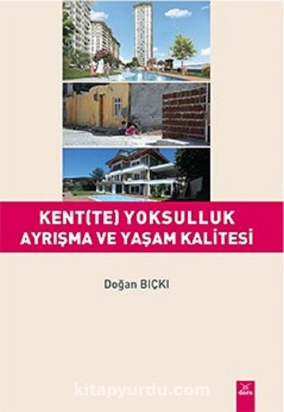 Kentte Yoksulluk Ayrışma ve Yaşam Kalitesi