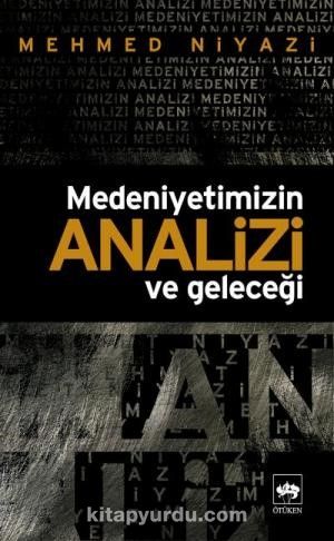 Medeniyetimizin Analizi ve Geleceği