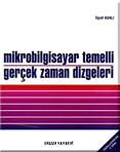 Mikrobilgisayar Temelli Gerçek Zaman Dizgeleri