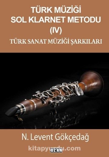 Türk Müziği Sol Klarnet Metodu – IV Türk Sanat Müziği Şarkıları