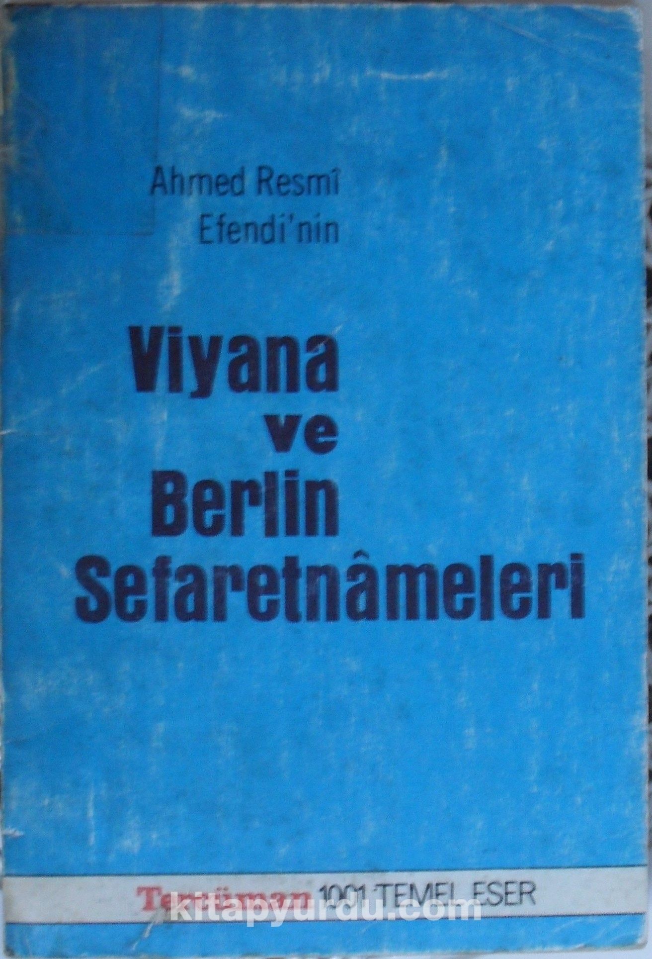 Ahmed Resmi Efendi’nin Viyana ve Berlin Sefaretnameleri