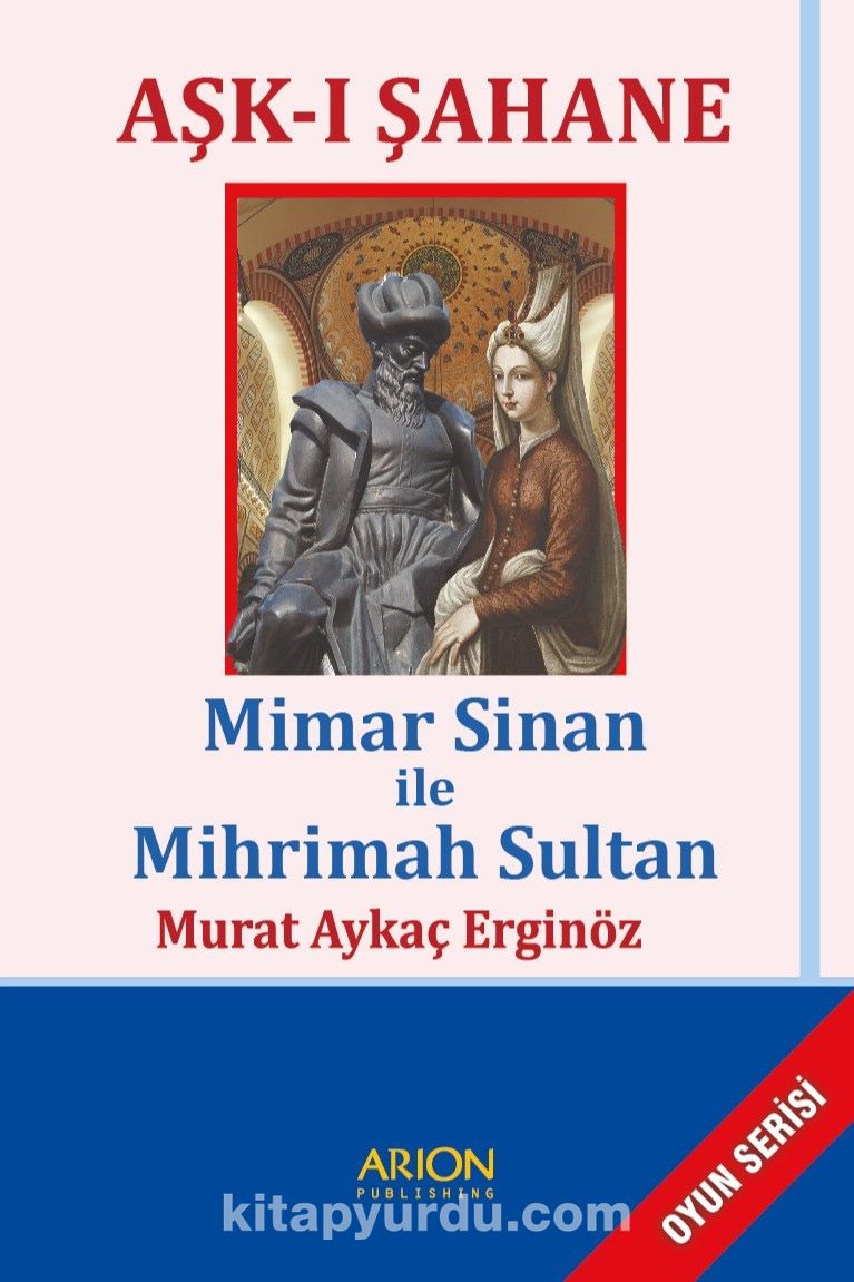 Aşk-ı Şahane & Mimar Sinan ile Mihrimah Sultan