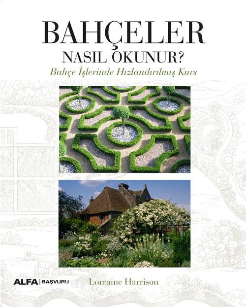 Bahçeler Nasıl Okunur? & Bahçe İşlerinde Hızlandırılmış Kurs