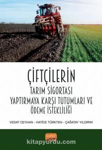 Çiftçilerin Tarım Sigortası Yaptırmaya Karşı Tutumları ve Ödeme İstekliliği