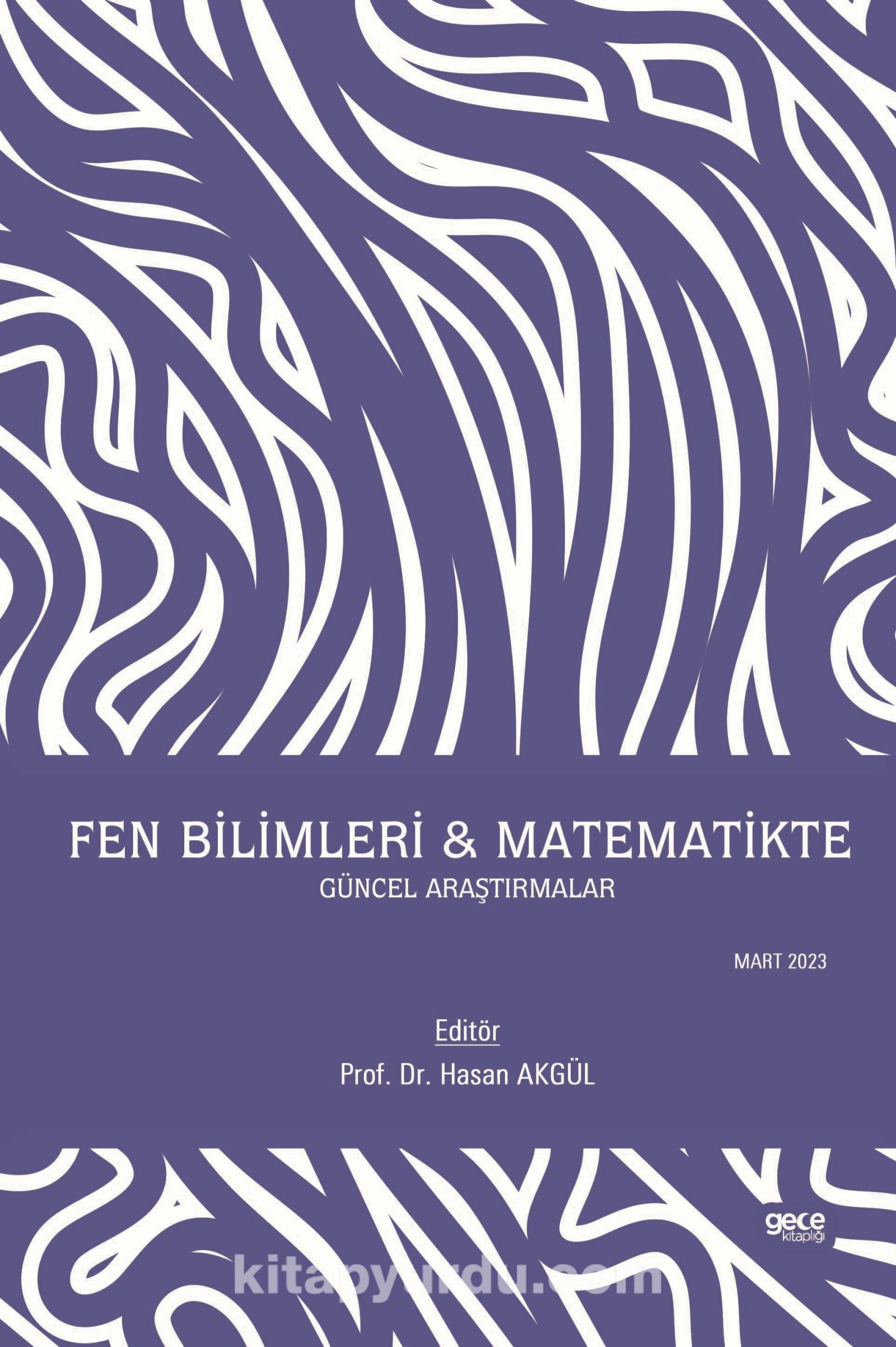 Fen Bilimleri - Matematikte Güncel Araştırmalar  / Mart 2023