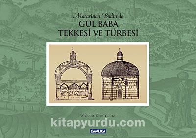 Gül Baba Tekkesi ve Türbesi (Ciltli)