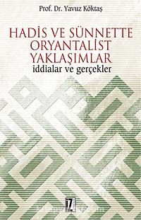 Hadis ve Sünnette Oryantalist Yaklaşımlar & İddialar ve Gerçekler