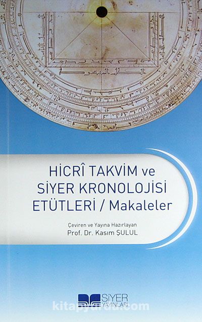 Hicri Takvim ve Siyer Kronolojisi Etütleri / Makaleler