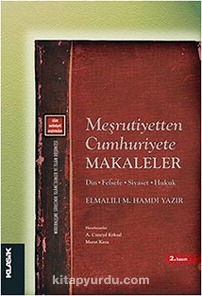 Meşrutiyetten Cumhuriyete Makaleler & Din - Felsefe - Siyaset - Hukuk