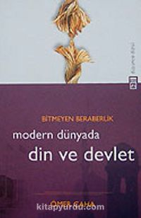 Modern Dünyada Din ve Devlet & Bitmeyen Beraberlik