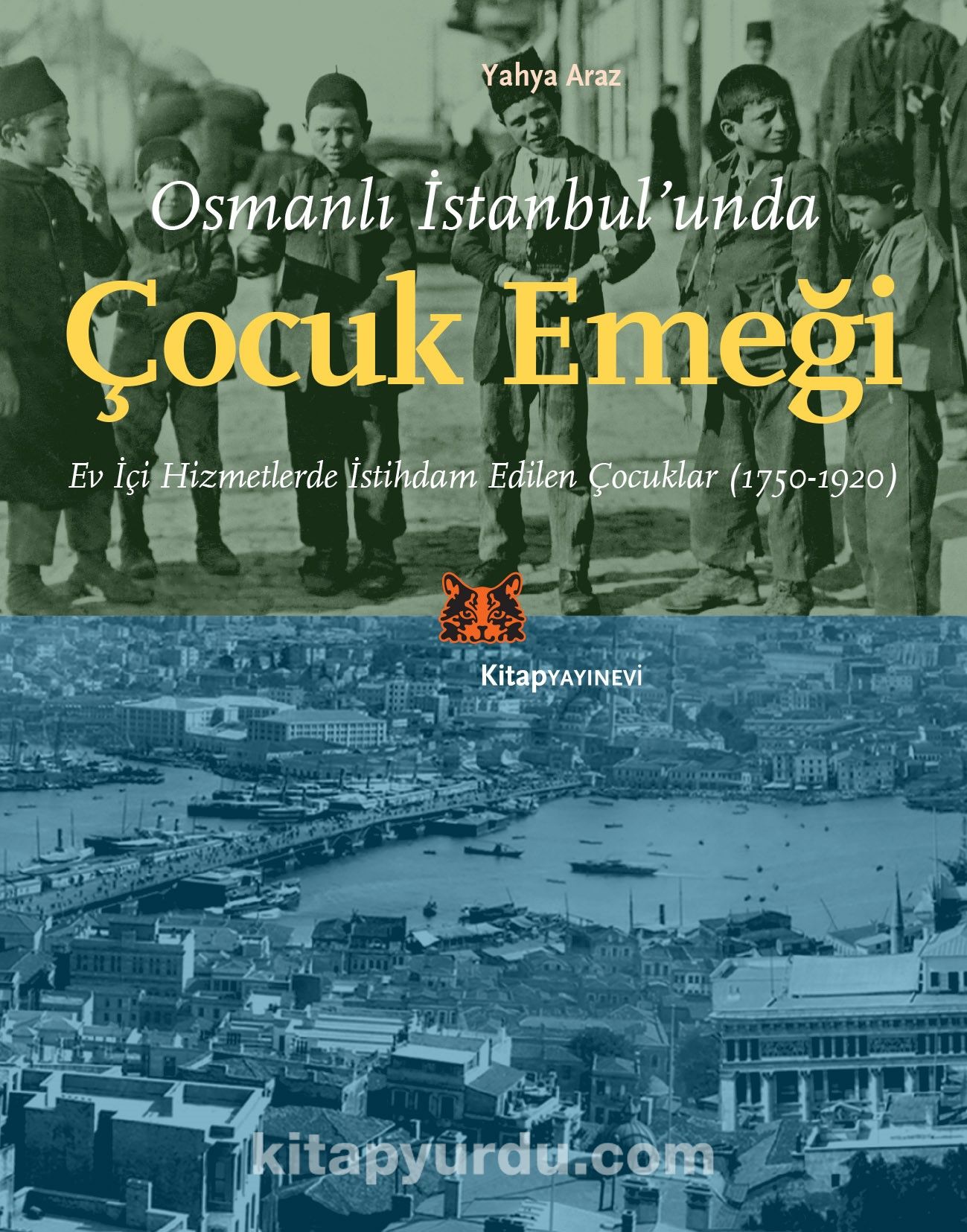 Osmanlı İstanbul’unda Çocuk Emeği & Ev İçi Hizmetlerde İstihdam Edilen Çocuklar (1750-1920)