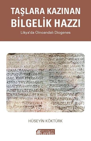 Taşlara Kazınan Bilgelik Hazzı & Likya’da Oinoandalı Diogenes