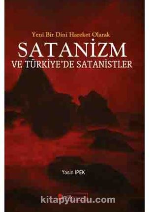 Yeni Bir Dini Hareket Olarak Satanizm Ve Türkiye’de Satanistler