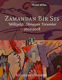 Zamandan Bir Ses & Milliyetçi Olmayan Yorumlar 2002-2008